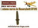 L'antenne marron du Messerschmitt BF109E miniature de Dinky Toys England