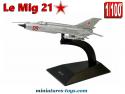 Le jet russe Mig 21 Fresco en avion miniature métal au 1/100e