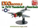 Le P47D Thunderbolt Razorback en avion miniature métal par Ixo Models au 1/72