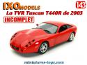 La TVR Tuscan T440R miniature par Ixo Models au 1/43e incomplète
