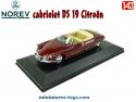 Le cabriolet DS 19 Citroën de 1963 miniature par Norev au 1/43e