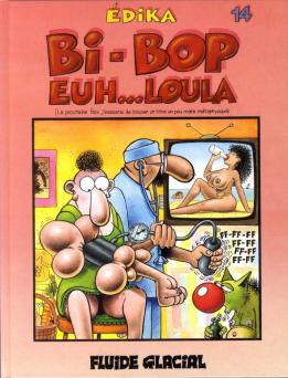 La BD Bi-Bop Euh Loula par Edika n°14 aux éditions Fluide Glacial en 1996