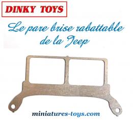 Le pare brise rabattable pour la Jeep miniature de Dinky Toys France au 1/43e