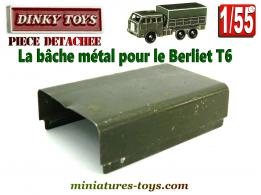 La bâche métal pour le camion Berliet T6 miniature de Dinky Toys France