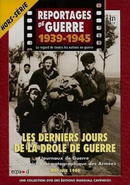 Le DVD du film documentaire Les derniers jours de la drôle de guerre Mai-Juin 1940