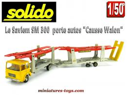 Le Saviem SM 300 et sa remorque porte autos en miniature de Solido au 1/50e