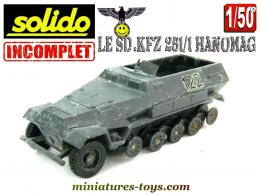 Le SdKfz 251 Hanomag gris en miniature Solido au 1/50e incomplet