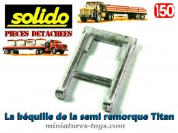 La béquille de la semi remorque Titan miniature Solido au 1/50e