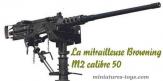 La mitrailleuse US Browning miniature au 1/48e 1/50e pour Solido Verem