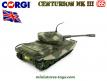 Le char anglais Centurion MK III en miniature de Corgi Toys au 1/65e