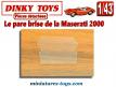 Le pare brise de la Maserati 2000 miniature Dinky Toys au 1/43e