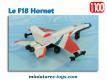 Le jet américain F18 Hornet en avion miniature métal au 1/100e