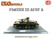 Le char allemand Panzer III Ausf A miniature par Ixo Models au 1/43e