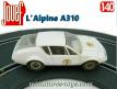 La Renault Alpine A310 blanche n°7 en miniature pour circuit Jouef au 1/40e