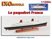 Le Paquebot transatlantique France en miniature par Ixo Models au 1/1250e