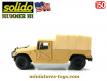 Le VLTT Hummer H 1 militaire sable bâché en miniature de Solido au 1/50e