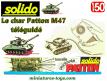 Le char Patton M7 français en miniature téléguidé de Solido au 1/50e incomplet